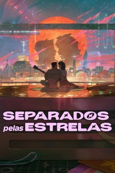 Separados pelas Estrelas 2025