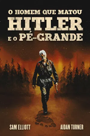 O Homem que Matou Hitler e Depois o Pé Grande (2019)