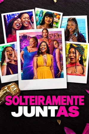 Solteiramente Juntas (2026)